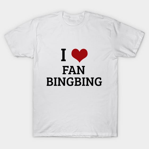 I Heart Fan Bingbing T-Shirt by planetary